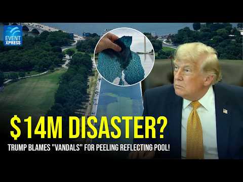 Trump Blames "Vandals" For Peeling Reflecting Pool!