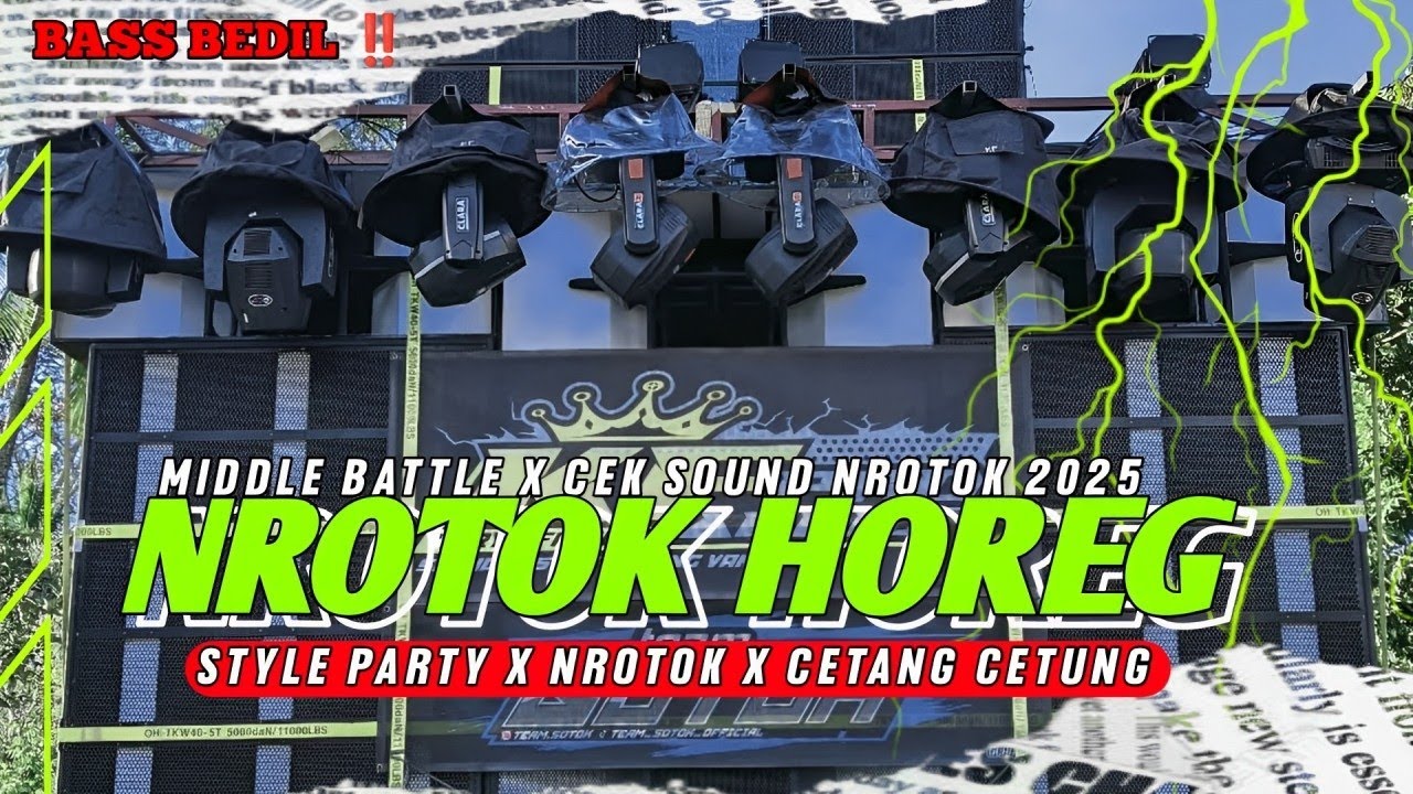 DJ NROTOK HOREG MIDDLE BATTLE CETANG CETUNG NULUP NULUP DJ CEK SOUND ...
