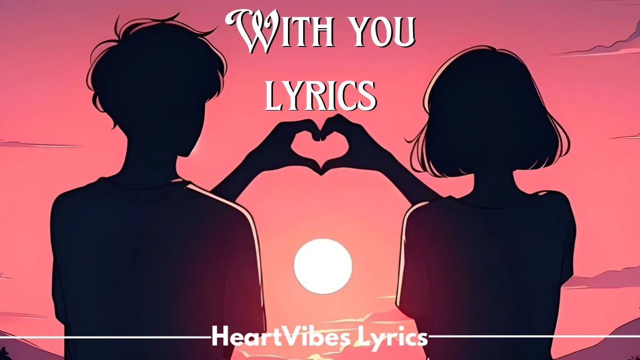 With You – Romantic Love Song Lyrics | HeartVibes Lyrics - YouTube
