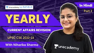 Yearly Current Affairs Revision | UPSC CSE 2022-23 | By Niharika Sharma | Part 2