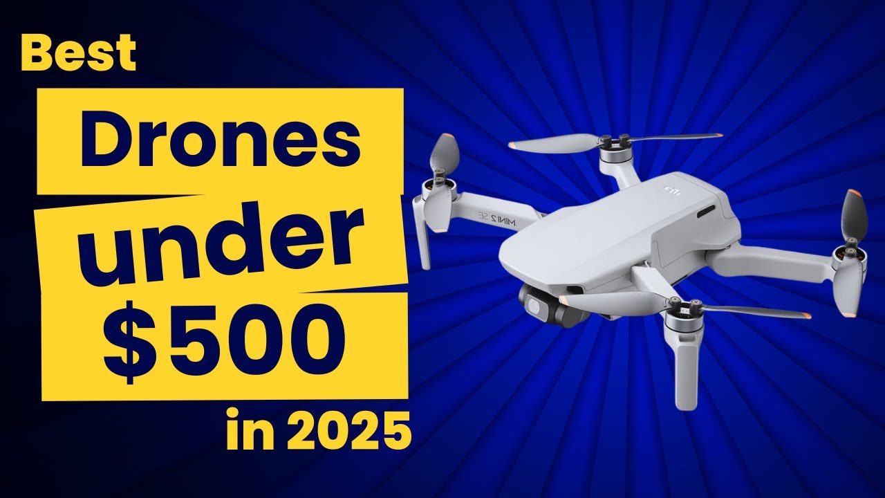 Top 10 Best Drones Under $500 for 2025 🚁 Affordable & High-Quality ...