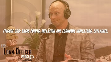 Episode 235: Basis Points, Inflation and Economic Indicators, Explained.