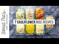 How to Make Cauliflower Rice + SEVEN flavors!