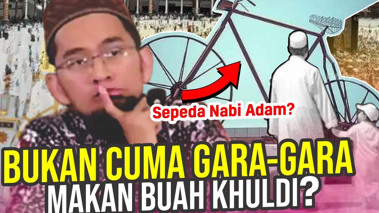 Terungkap! Inilah alasan Nabi Adam dikeluarkan dari surga - Ustadz Adi Hidayat LC MA