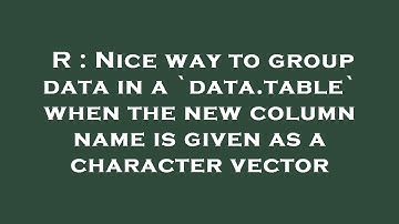 R : Nice way to group data in a `data.table` when the new column name is given as a character vector