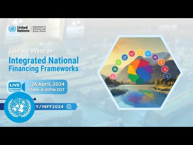 UN DESA: Transforming Economies through Integrated National Financing Frameworks (INFFs)