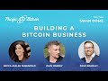 Building a Bitcoin Business with Dave Bradley, Becca Amilee Rubenfeld, Zack Pardey and Alex Stanczyk