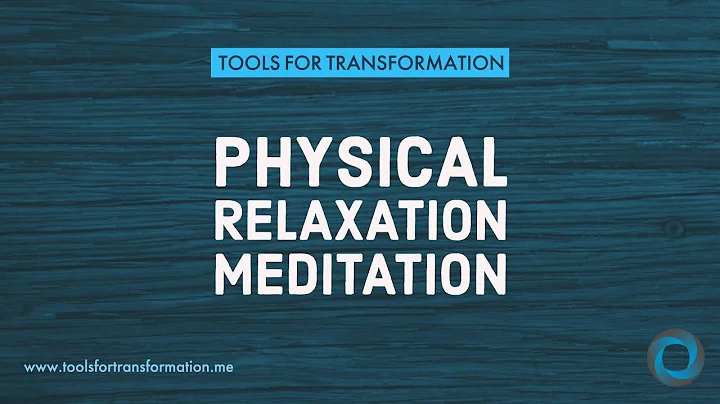 Physical Relaxation Meditation | Tools for Transfo...
