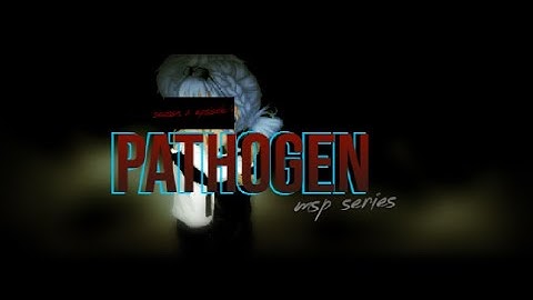 PATHOGEN - s1 ep4 - msp series 🧟💀