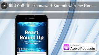 RRU 008: The Framework Summit with Joe Eames