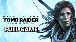 Rise Of The Tomb Raider - Full Game Walkthrough No Commentary