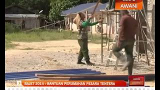 Bajet 2014 : Bantuan perumahan pesara tentera