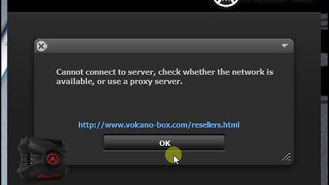 how to solve volcano box cannot connect to the server