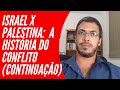 A HISTÓRIA DO CONFLITO ISRAEL X PALESTINA (CONTINUAÇÃO)
