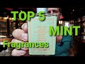 MY TOP 5 FAVORITE MINT FRAGRANCES! | THESE WILL BOTH ENVIGORATE AND SOOTHE YOU