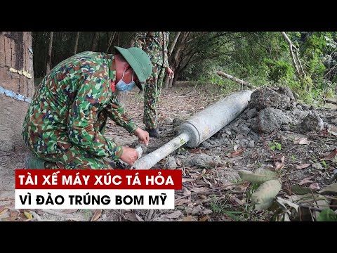 Video Tài xế máy xúc tá hỏa vì đào trúng bom Mỹ mà tưởng... - youtube