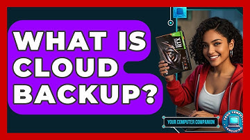 What Is Cloud Backup? - Your Computer Companion
