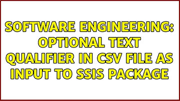 Software Engineering: Optional text qualifier in CSV file as input to SSIS package