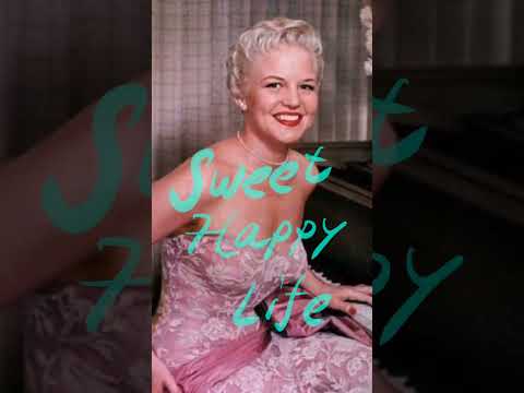 Sweet Happy Life ~ Peggy Lee