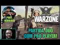 WARZONE JOGANDO COM UM PRO PLAYER PART. NEBULOSO!