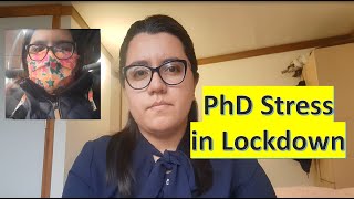 PhD in lockdown | The STRESS and UNCERTAINTY of doing a PhD in lockdown