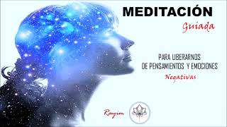 MEDITACIÓN Guiada - Para liberarnos de pensamientos y emociones negativas