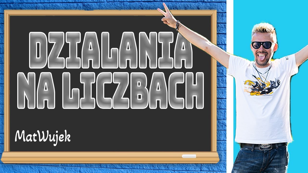 DZIAŁANIA NA LICZBACH - matwujek E8