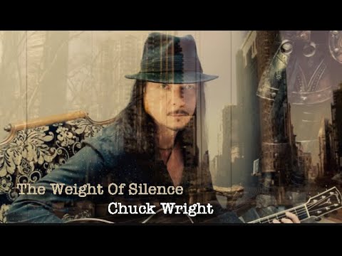 The Weight Of Silence by Chuck Wright