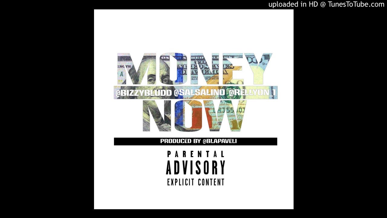 Bizzy - Money Now Ft Salsalino & Rellyon