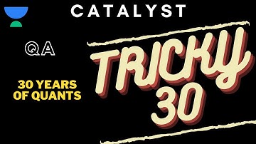 Tricky 30 | 30 Years of QA by RP Singh | Ep 19 |Crack CAT 2020 with Unacademy CATalyst LIVE