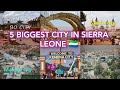 Top 5 Biggest cities in Sierra Leone 🇸🇱 #sierraleone#biggestcities  @oyinbotaiwo30