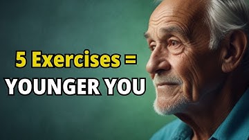 “5 Science-Backed Exercises That REVERSE Aging & Add Years to Your Life”