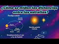 ¿Cómo se miden las distancias entre las estrellas?.