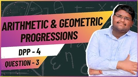ICSE Class 10 | Arithmetic & Geometric Progressions | DPP 4 – Q3 | Full Solution Explained