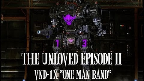 The Unloved Episode II: VND-1X "One Man Band"