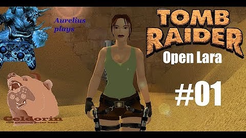 Tomb Raider 1 - Welcome to a classic with Open Lara