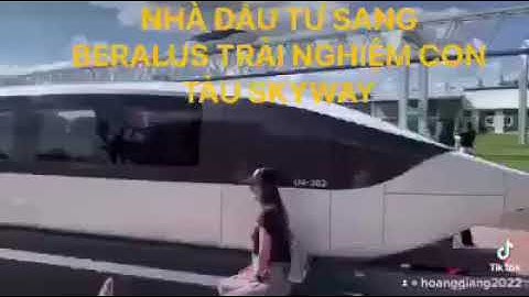 CỔ Đông Sang Beralus trải nghiệm con tàu skyway tại công công viên thử nghiệm…