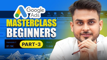 FREE Google Ads Masterclass for Beginners | Part -3 | Aditya Singh
