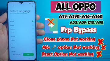 Oppo a17/a17k/a16/a16k/a78/a57/k10 Frp bypass clone phone not working | reset option not working |