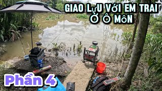 Tiếp tục giao lưu với em trai ở Ô Môn (Phần 4), phát hiện điểm câu mới