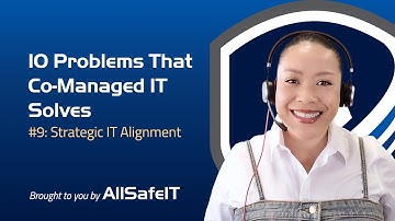 10 Problems Co-Managed IT Solves | #9: Strategic IT Alignment