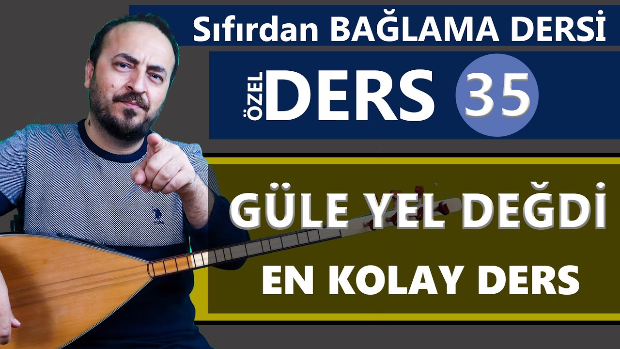 SIFIRDAN BAĞLAMA DERSİ 35 GÜLE YEL DEĞDİ NASIL ÇALINIR?