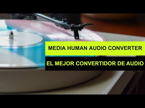 Media Human Audio Converter El mejor Convertidor de Audio GRATIS