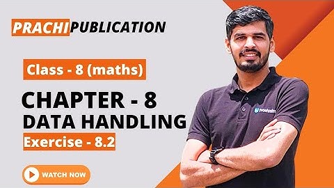 Class 8 maths Prachi book Ex - 8.2 Ch - 8(Data Handling) #maths #cbse #kushalclasses #class8