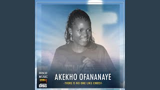 AKEKHO OFANANAYE