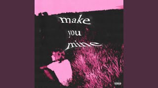 make you mine