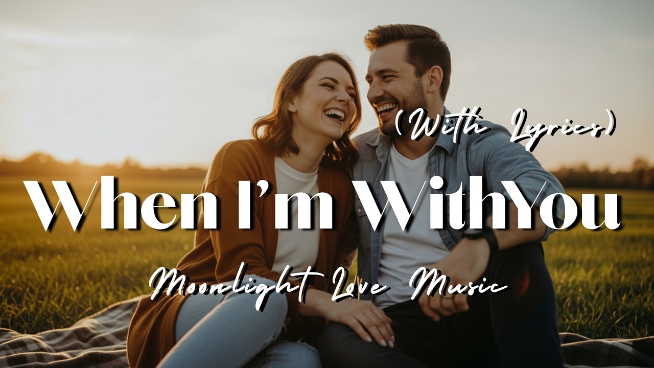 When I’m With You 🎶 Gentle Romantic Song for Evening Listening | Soft Female Vocal Ballad | Lyrics