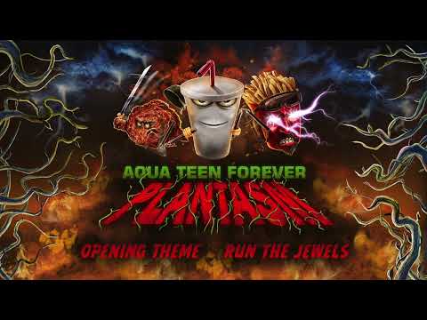 Aqua Teen Forever: Plantasm | Opening Theme - Run The Jewels | WaterTower