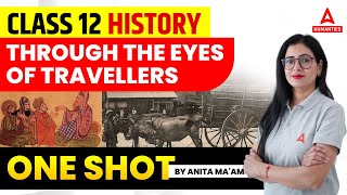 Through The Eyes Of Travellers Class 12 One Shot | Class 12 History Chapter 5