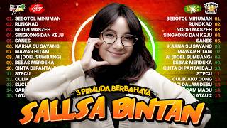 SALLSA BINTAN X 3 PEMUDA BERBAHAYA | GARA GARA SEBOTOL MINUMAN, RUNGKAD | FULL ALBUM 2026